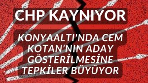 Antalya Konyaaltı’nda CHP’de Cem Kotan’nın Aday Gösterilmesine Tepkiler Büyüyor