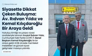 Av. Rıdvan Yıldız ve Kemal Kılıçdaroğlu Bir Araya Geldi