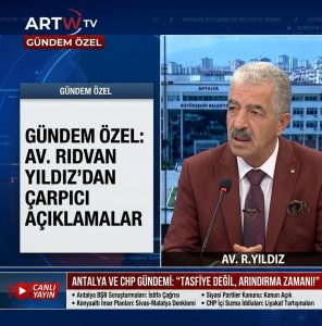 Hukukçu Gözüyle Antalya ve CHP Gündemi: “Tasfiye Değil, Arındırma Zamanı!”